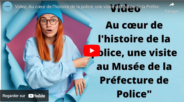 Visite Musée de la préfecture de police